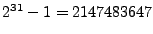 $2^{31}-1 = 2147483647$