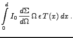 $\displaystyle \int\limits_{0}^{d}
I_0\,
\frac{d\Sigma}{d\Omega}\,
\Omega\,
\epsilon\,
T(x)\,
dx\, .$