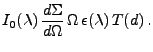 $\displaystyle I_0(\lambda)\,
\frac{d\Sigma}{d\Omega}\,
\Omega\,
\epsilon(\lambda)\,
T(d)\, .$