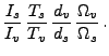 $\displaystyle \frac{I_{s}}{I_{v}}\,
\frac{T_{s}}{T_{v}}\,
\frac{d_{v}}{d_{s}}\,
\frac{\Omega_{v}}{\Omega_{s}}\, .$